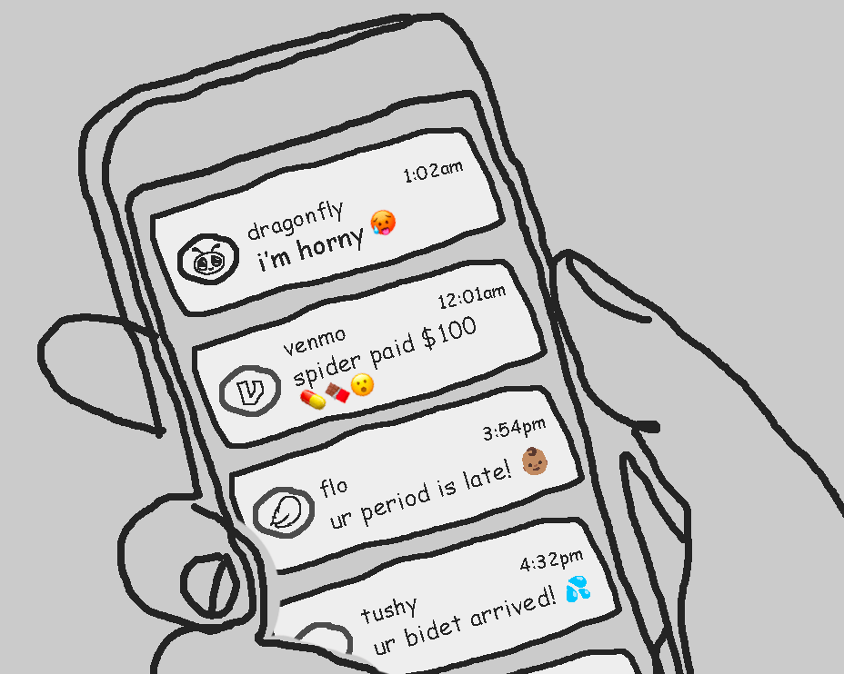 A stack of notifications fills the screen, including the horny one above, venmo saying spider paid you $100 with emojis of a pill, candybar, and face with open mouth emoji, flo saying your period is late with a baby emoji, and tushy saying your bidet arrived.